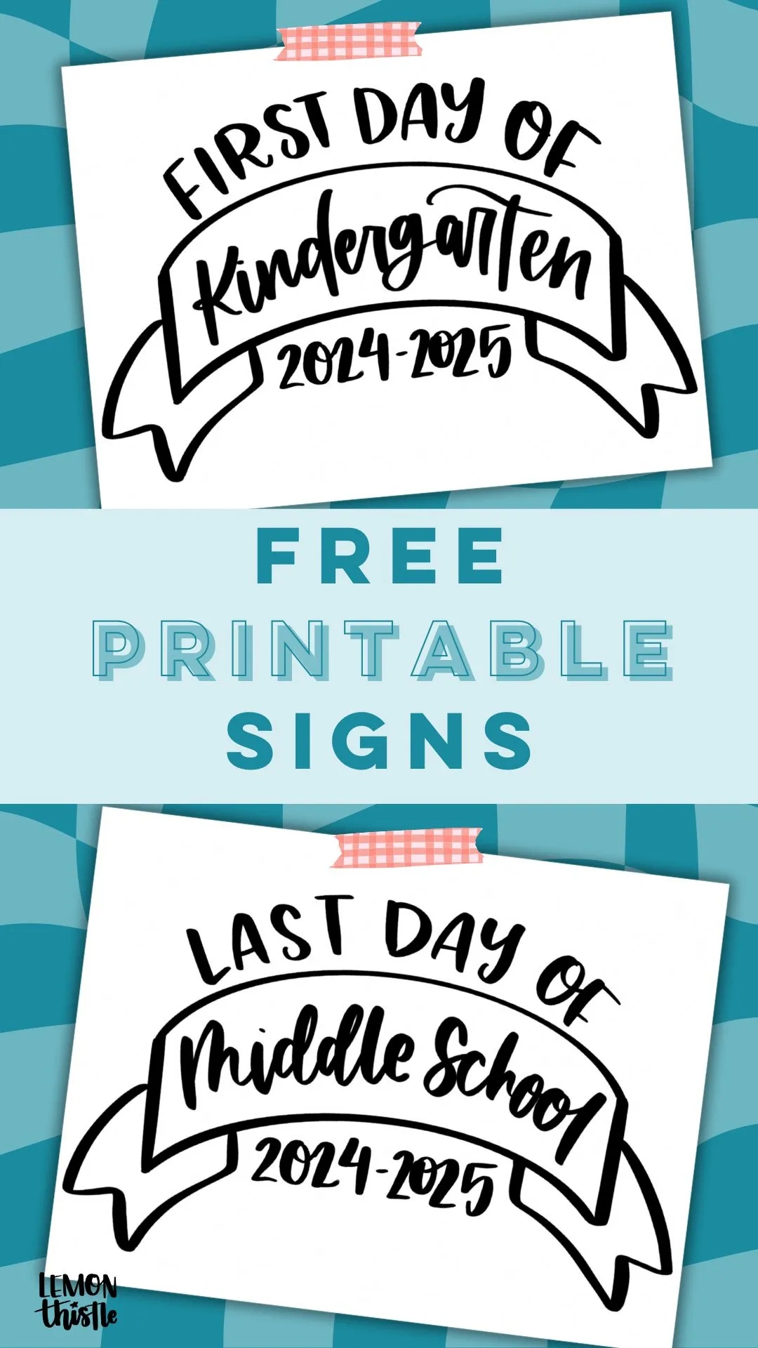 Free Printable First Day Of School Signs and Last Day Lemon Thistle