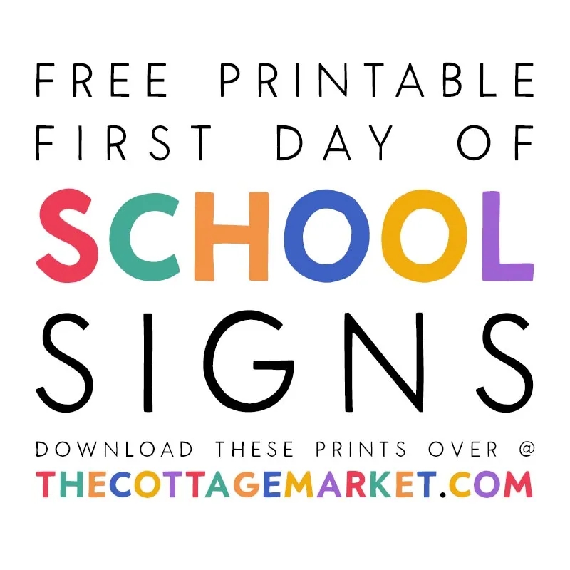 Free Printable First Day Of School Signs The Cottage Market