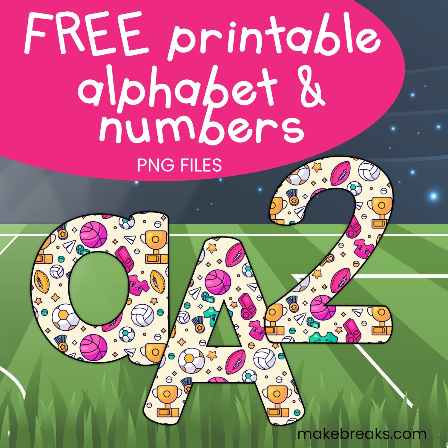 Free Printable Football And Sport Themed Letters And Numbers Make Breaks