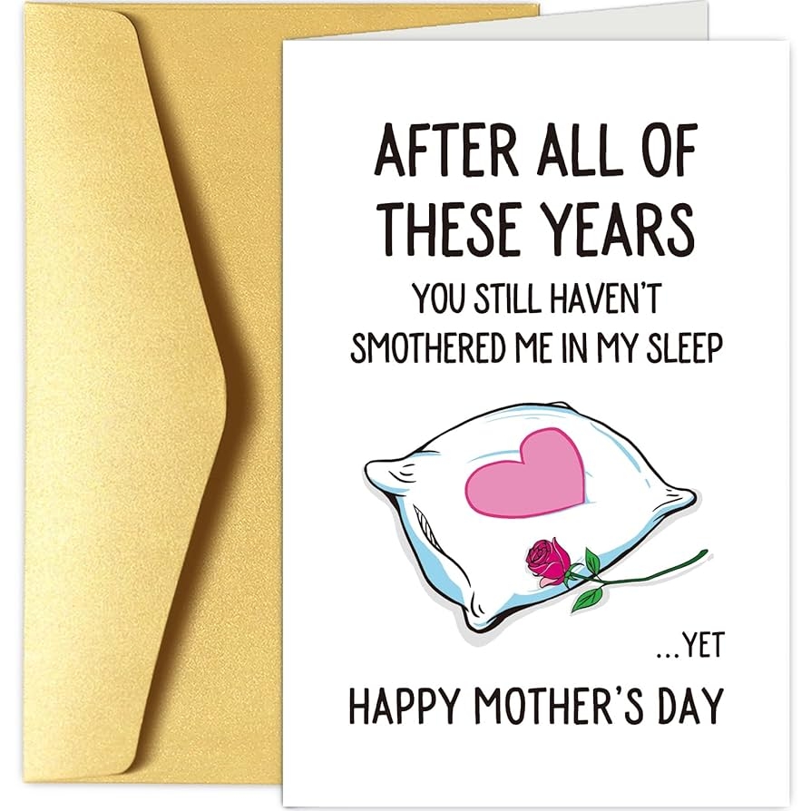 Amazon Chenive Funny Mother s Day Card For Wife Hilarious Mother s Day Card From Husband Rude Mothers Day Card For Her You Still Haven t Smothered Me Yet Office Products
