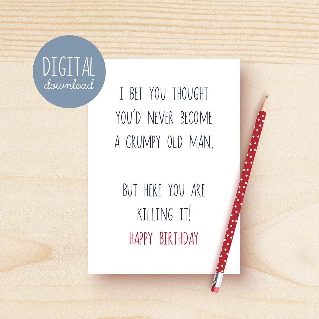 DIGITAL DOWNLOAD Printable Funny Old Man Birthday Card Witty Printable Old Age Greeting Card Irreverent Greeting Card Instant Download Etsy