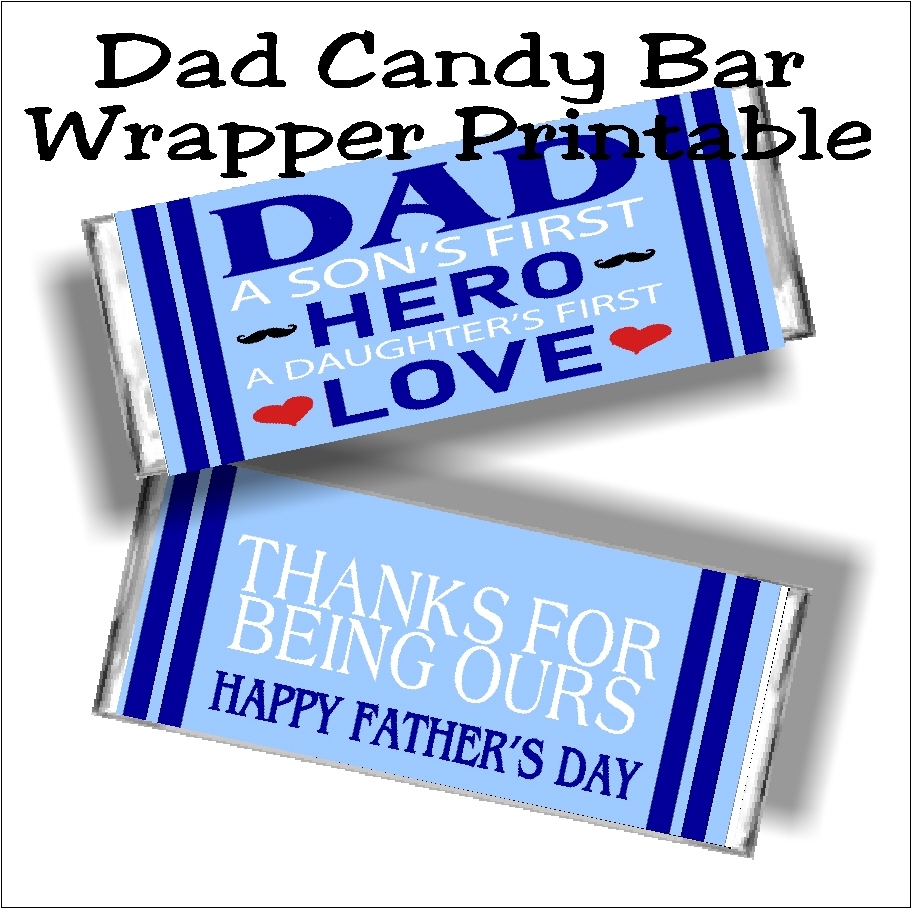 DIY Party Mom Dad Is A Son s First Hero A Daughters First Love Fathers Day Card Candy Bar Wrapper Free Printable