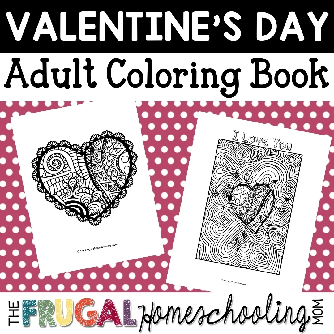Free Valentine s Day Coloring Pages For Adults Free Homeschooling The Frugal Homeschooling Mom