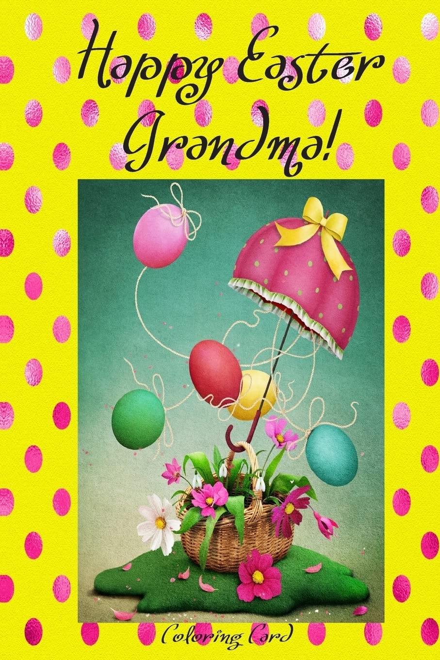 Happy Easter Grandma Coloring Card Personalized Card Inspirational Easter Spring Messages Wishes Greetings Publishing Florabella 9781986120302 Amazon Books