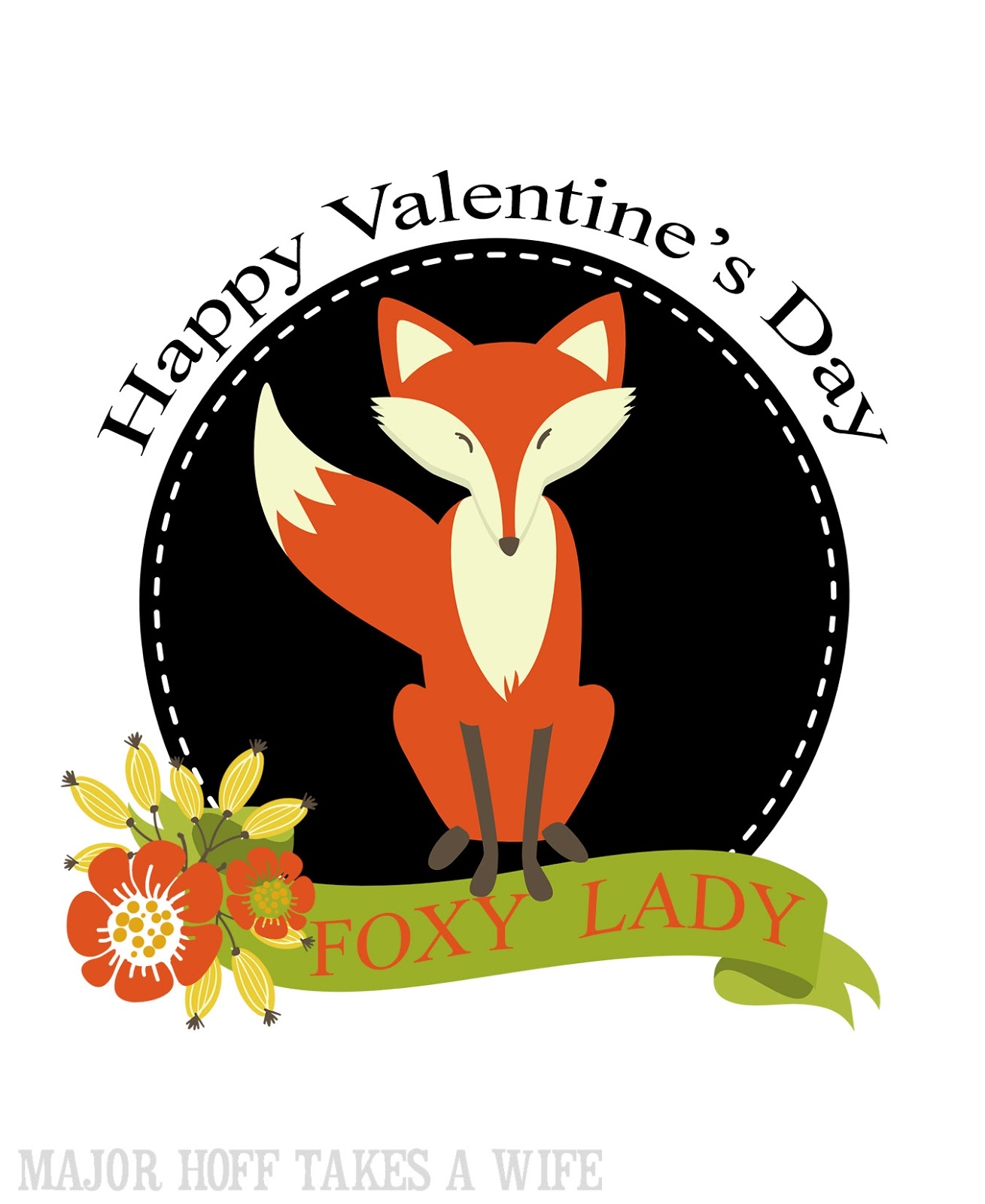 Happy Valentine s Day Foxy Lady Free Printables Major Hoff Takes A Wife