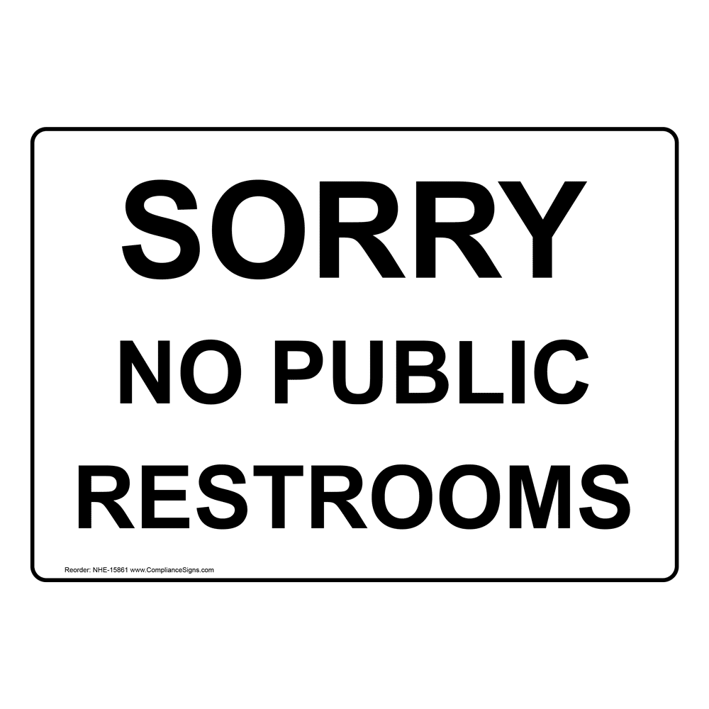 Restrooms Restroom Public Private Sign Sorry No Public Restrooms